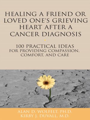 cover image of Healing a Friend or Loved One's Grieving Heart After a Cancer Diagnosis